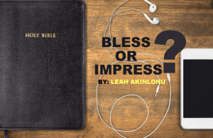 BLESS OR IMPRESS?